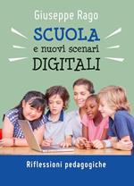Scuola e nuovi scenari digitali. Riflessioni pedagogiche