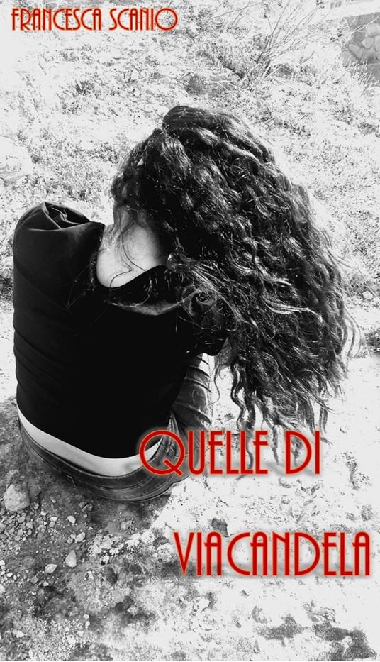 Quelle di via Candela - Francesca Scanio - ebook