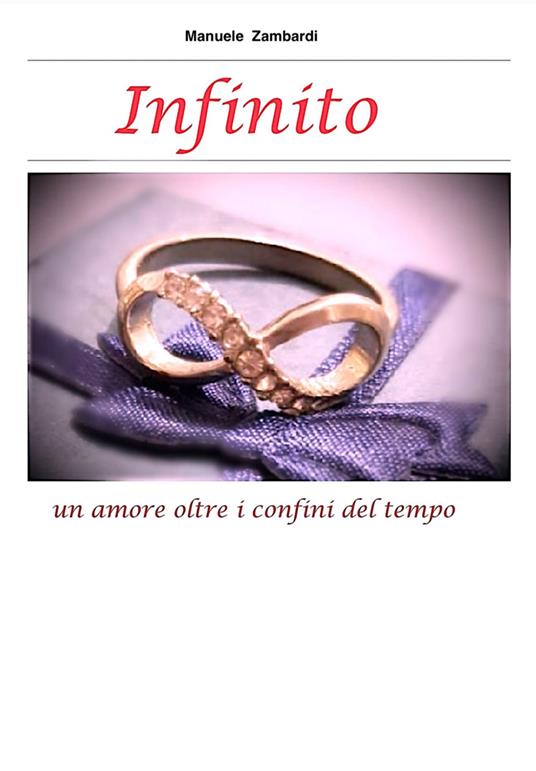 Infinito. Un amore oltre i confini del tempo - Manuele Zambardi - copertina