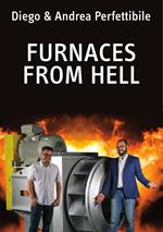 Furnaces from hell. Discover the secrets behind a high temperature fan «born» to work for decades in your furnace