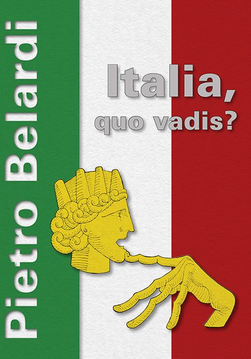 Italia, quo vadis? - Pietro Belardi - copertina