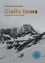 Giallo Toma. Storia di lupi, preti, reliquie ed eredità
