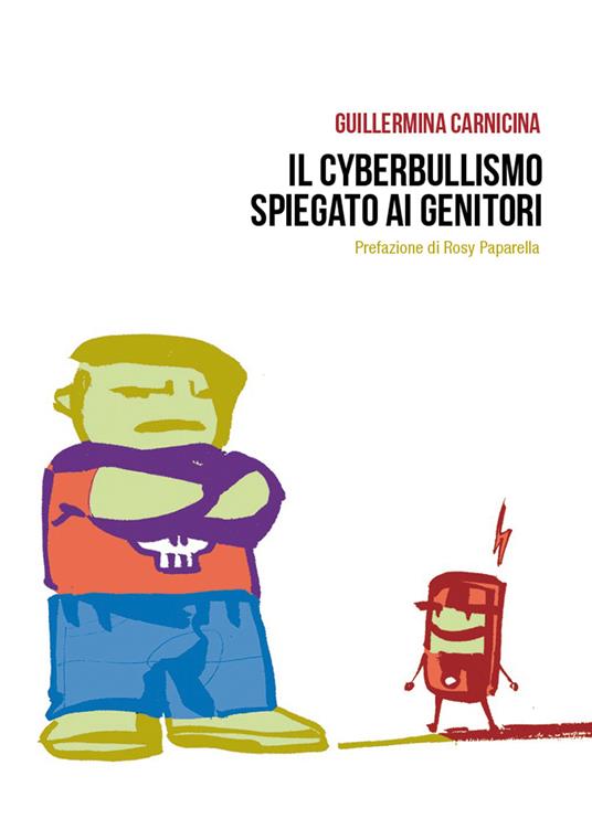Il cyberbullismo spiegato ai genitori - Guillermina Carnicina - copertina