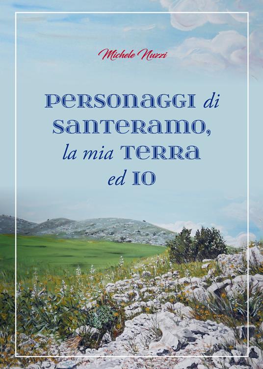 Personaggi di Santeramo, la mia terra e io - Michele Nuzzi - copertina