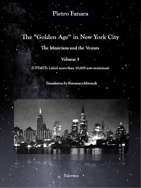 The «Golden Age» in New York City. The Musicians and the Venues. Vol. 3 - Pietro Fanara - copertina