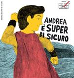 Andrea è super di sicuro. Ediz. a caratteri grandi