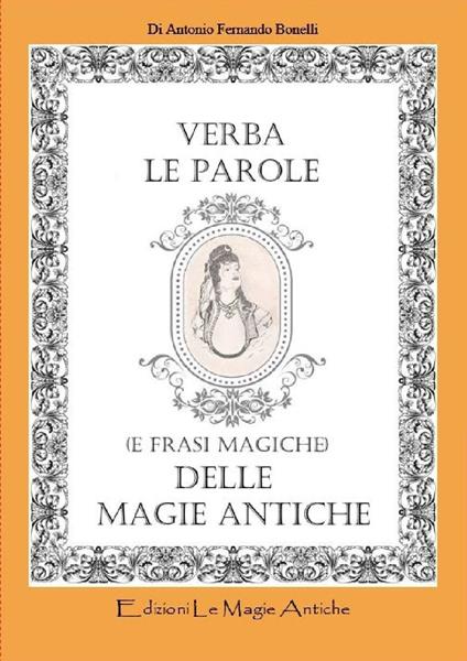 Verba. Le parole (e frasi magiche) delle magie antiche. Ediz. per la scuola - Antonio Fernando Bonelli - copertina