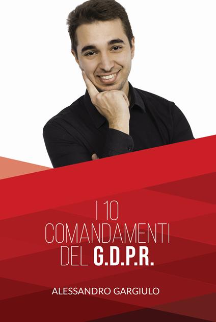 I 10 comandamenti del G.D.P.R. - Alessandro Gargiulo - copertina