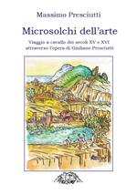 Microsolchi dell'arte. Viaggio a cavallo dei secoli XV e XVI attraverso l'opera di Giuliano Presciutti