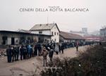 Fotografie delle ceneri della rotta balcanica. Ediz. illustrata
