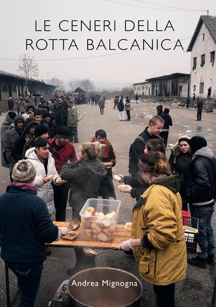 Le ceneri della rotta balcanica - Andrea Mignogna - copertina