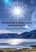 Introduzione alla fisica delle radiazioni solari. Metodi di calcolo per l'ingegneria