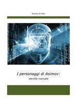 I personaggi di Asimov: identità mancate