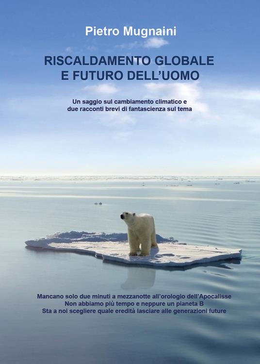 Riscaldamento globale e futuro dell'uomo - Pietro Mugnaini - copertina