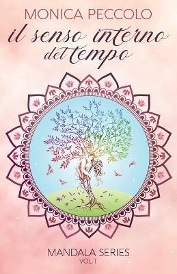 Il senso interno del tempo. Nuova ediz. - Monica Peccolo - copertina
