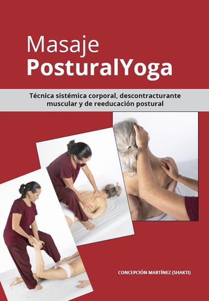 Masaje Yoga. Técnica sistémica corporal, descontracturante muscular y de reeducación postural - Concepción Shakti Martínez - copertina