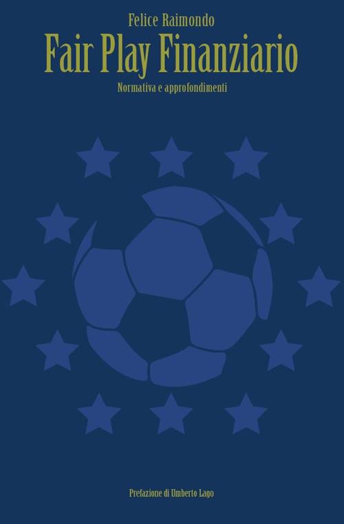 Fair Play finanziario. Normativa e approfondimenti - Felice Raimondo - copertina