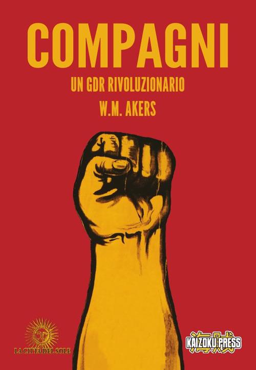 Compagni. Un gdr rivoluzionario - W. M. Akers - copertina