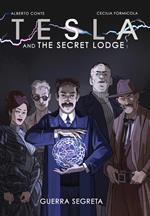 Tesla and the secret Lodge. Guerra segreta