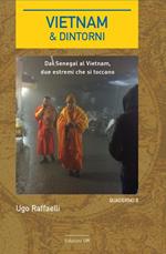 Vietnam & dintorni. Quaderno. Vol. 6: Dal Senegal al Vietnam, due estremi che si toccano.