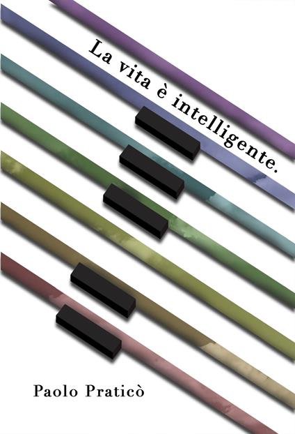 La vita è intelligente - Paolo Praticò - copertina