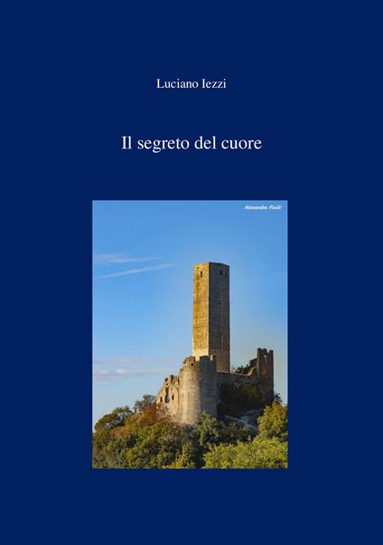 Il segreto del cuore. Ediz. integrale - Luciano Iezzi - copertina