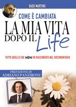 Come è cambiata la mia vita dopo il Life. Tutto quello che non ho raccontato nel documentario