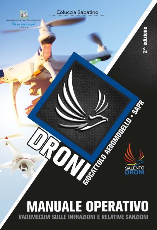 Droni. Giocattolo aeromodello. SAPR. Manuale operativo. Vademecum sulle infrazioni e relative sanzioni - Sabatino Coluccia - copertina
