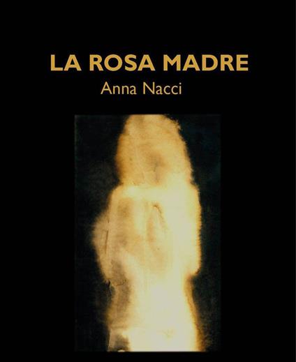 La rosa madre - Anna Nacci - copertina