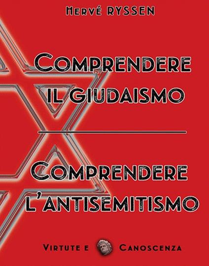 «Comprendere il Giudaismo, Comprendere l'antisemitismo» - Hervé Ryssen - copertina