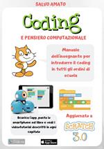 Coding e pensiero computazionale. Manuale dell'insegnante per l'introduzione del coding in tutti gli ordini di scuola. Nuova ediz. Con app