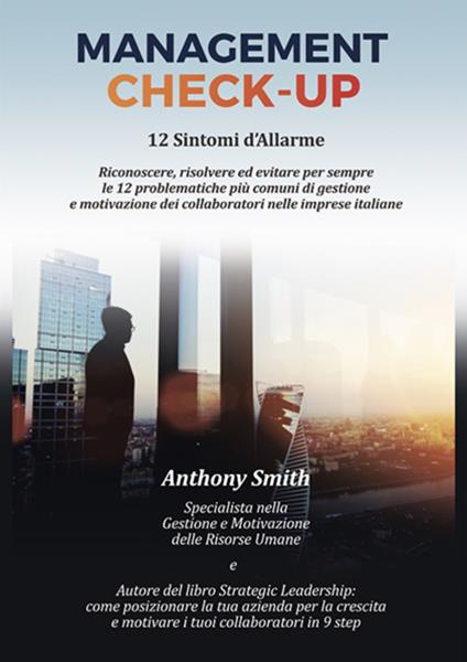 Management Check-Up. 12 sintomi d'allarme - Anthony Lee Smith - copertina