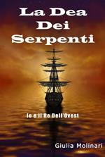 La dea dei serpenti. Io e il re dell'Ovest