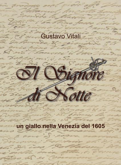 Il Signore di Notte. Un giallo nella Venezia del 1605 - Gustavo Vitali - copertina