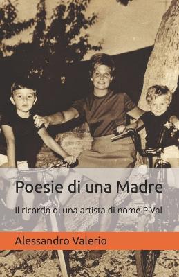 Poesie di una madre. Il ricordo di una artista di nome PiVal - Cocioale - copertina