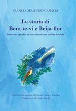 La storia di Bem-te-vi e Beija-flor. Come uno spicchio di terra diventò una stellina del cielo