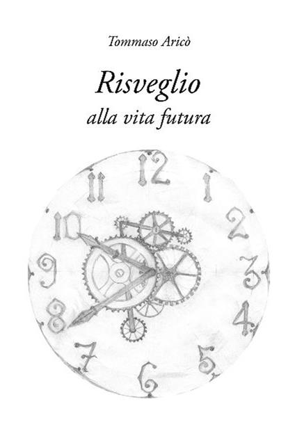 Risveglio. Alla vita futura - Tommaso Aricò - copertina