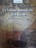 Le icone mondiali dei rum-World icons of rum. Ediz. bilingue