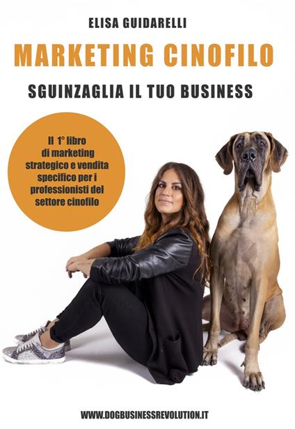 Marketing Cinofilo. Sguinzaglia il tuo business - Elisa Guidarelli - copertina