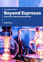 Beyond espresso. Alternative coffee brewing methods