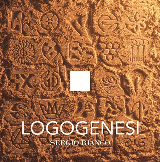 Logogenesi. Ediz. italiana e inglese - Sergio Bianco - copertina