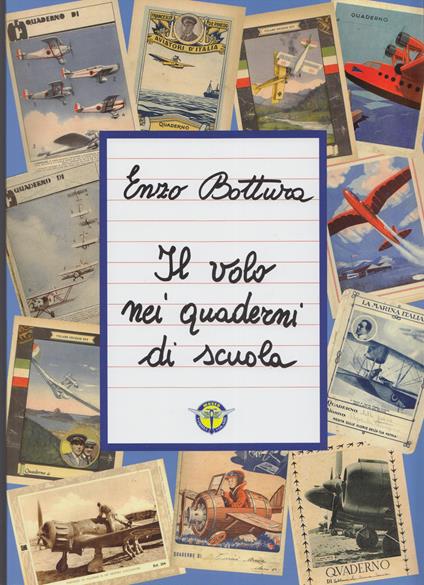 Il volo nei quaderni di scuola. Ediz. illustrata - Enzo Bottura - copertina
