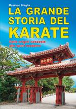 La grande storia del karate. Dalle origini nascoste allo sport moderno