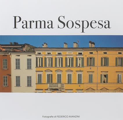 Parma sospesa. Ediz. illustrata - Federico Avanzini - copertina
