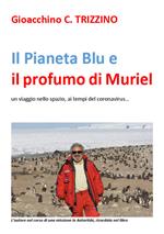 Il Pianeta Blu e il profumo di Muriel. Un viaggio nello spazio ai tempi del coronavirus