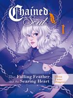 Chained soul. Vol. 1: falling feather and the searing heart, The.