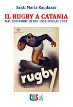 Il rugby a Catania. Dal suo esordio nel 1934 fino al 1951