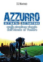 Azzurro 70/71. Quello strepitoso viaggio dall'Azteca al Vomero