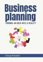 Business planning. Turning an idea into a reality. Nuova ediz.