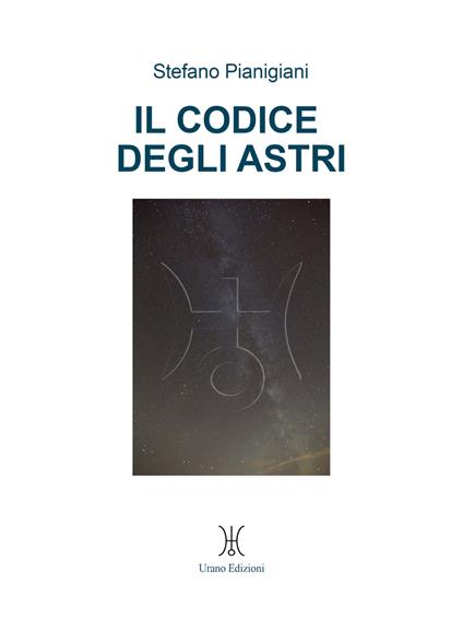 Il codice degli astri - Stefano Pianigiani - copertina